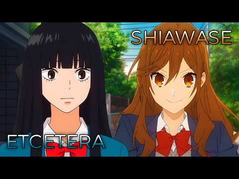 Etcetera x Shiawase | Mashup of Kimi ni Todoke 3, Horimiya: The Missing Pieces [imase x Omoinotake]