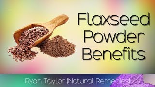 Flax Seed Powder: Benefits & Uses