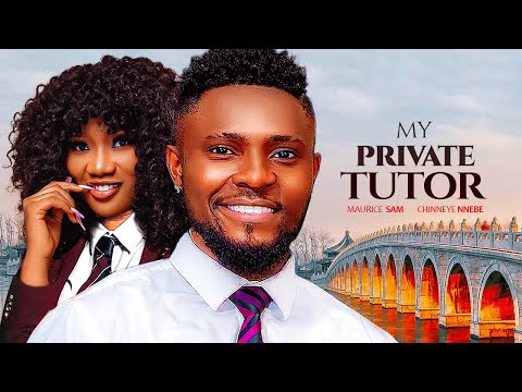 MY PRIVATE TUTOR - Maurice Sam, Chineye Nnebe Nigerian Movie