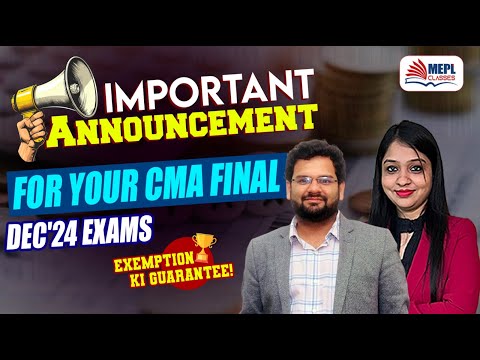 IMPORTANT ANNOUNCEMENT 😱 For Your CMA Final Dec'24 Exams📝| MEPL Classes