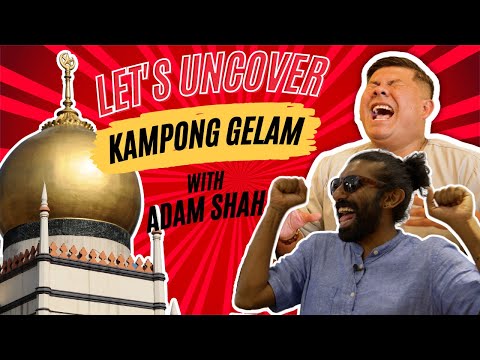 Uncover the Secrets of Kampong Gelam Singapore with Adam | Let's Uncover EP 4