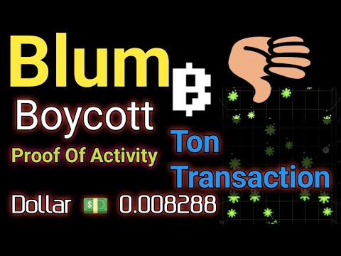 Blum Proof Of Activity || Boycott blum ton Transaction