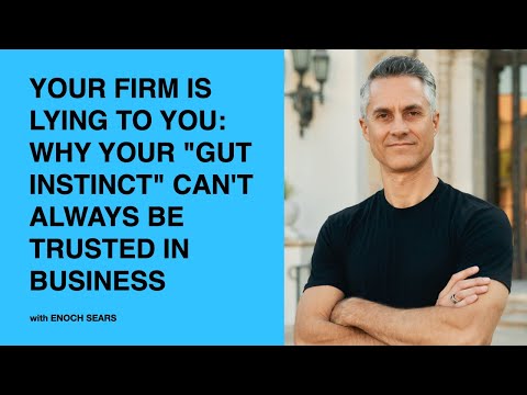 600: Your Firm is Lying to You: Why Your "Gut Instinct" Can't Always Be Trusted in Business w/ Enoch