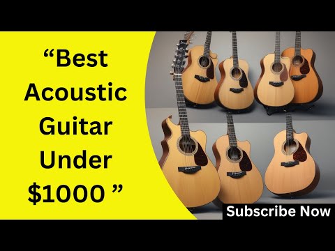 Best Acoustic Guitars Under $1000 in 2025: Top Picks for Tone & Value, Win Online(FREE)