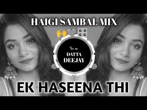 KE HASEENA THI !! HALGI SAMBAL MIX !! TRANDING SONG!! DJ SONG !! HALGI MIX !!   ITS DATTA STYLE