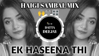 KE HASEENA THI !! HALGI SAMBAL MIX !! TRANDING SONG!! DJ SONG !! HALGI MIX !!   ITS DATTA STYLE