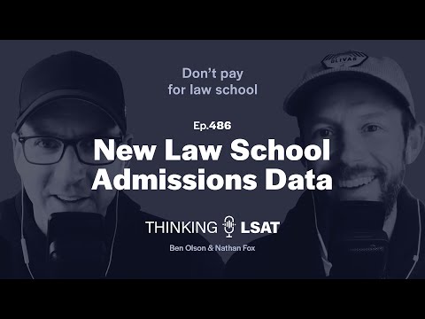 New Law School Admissions Data | Thinking LSAT, Ep. 486