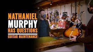 Nathaniel Murphy Has Questions: Guitar Maintenance