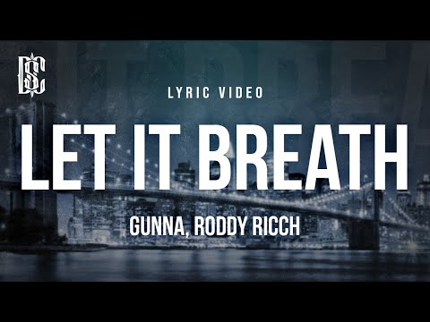 Gunna feat. Roddy Ricch - Let It Breath | Lyrics