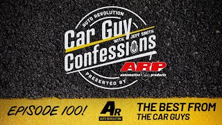 Car Guy Confessions 100th Episode Special, Our Favorite Stories and Guests