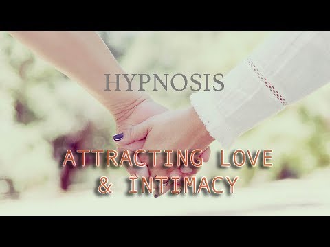 HYPNOSIS FOR ATTRACTING LOVE & INTIMACY - ENHANCE SEXUAL PLEASURE EDITION