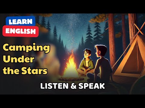 Camping Under the Stars | English Stories | English Listening Skills - Speaking Skills