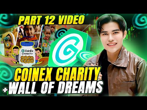 COINEX PART 12 - CHARITY + WALL OF DREAMS EVENT BTC UPDATE