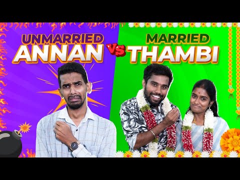 Unmarried Annan VS Married Thambi | EMI