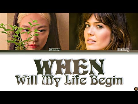 Jennie x Mandy Moore -When Will My Life Begin- Cover Lyrics