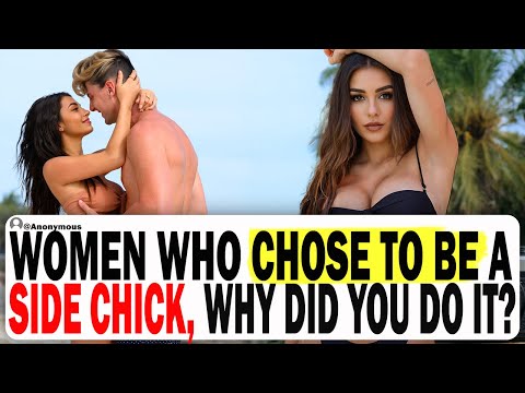 Women Who Chose To Be A Side Chick, Why Did You Do It? | Ask Reddit | Reddit Stories