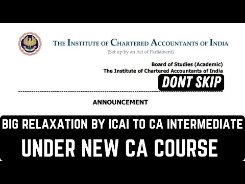 |Big Relaxation By ICAI to CA Intermediate Students Under New CA Course| Dont Skip||