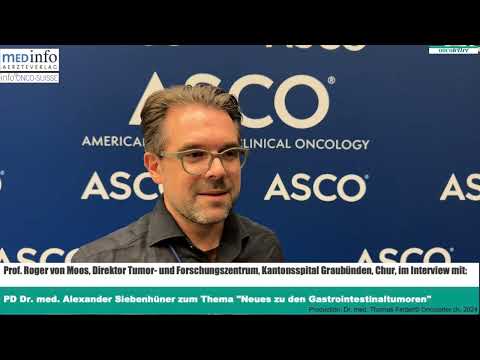 ASCO 2024: PD Dr. med. Alexander Siebenhüner zum Thema "Neues zu den Gastrointestinaltumoren"