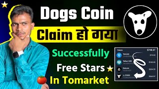 Dogs Recived Successfully In TG Wallet || Dogs Coin Scam In wallet || Tomarket Free Star कैसे मिलेगा