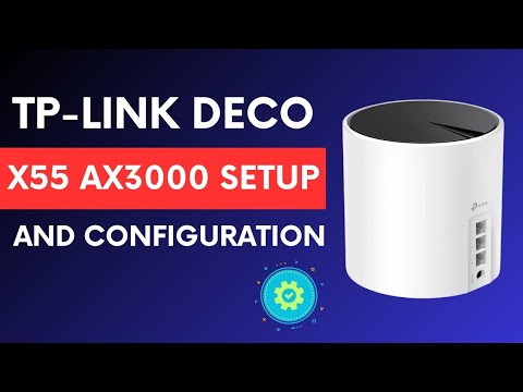 -Link Deco X55 ax3000 Setup and Configuration