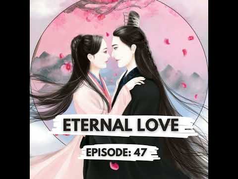 Eternal Love Episode 47 Full Explanation in Hindi (2017) | Korean Jagiya | #eternallove