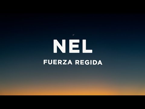 Fuerza Regida - NEL (Letra/Lyrics)