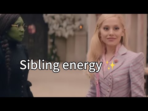 Wicked but I edited the scenes the most sibling energy (technically the trailer 😭)