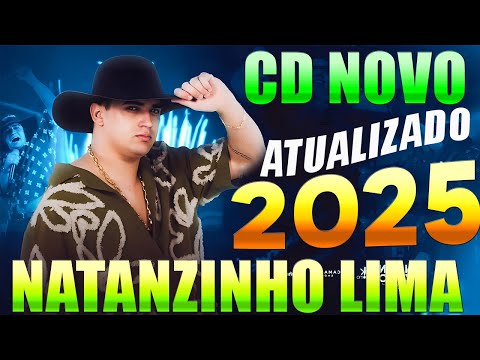 NATANZINHO LIMA 2025 - REPERTÓRIO ATUALIZADO - CD NOVO - MÚSICAS NOVAS