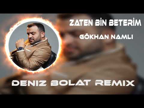 Gökhan Namlı - Zaten Bin Beterim (Deniz Bolat Remix)