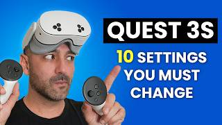 Meta Quest 3 & 3S - Top 10 Settings You Need To Change!