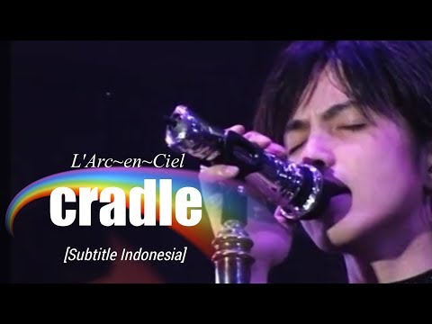 L'Arc~en~Ciel - cradle | Subtitle Indonesia