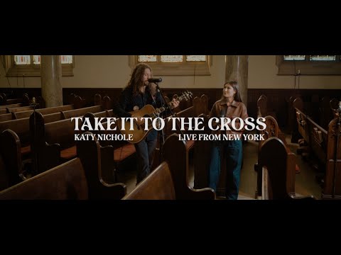 Katy Nichole - "Take It To The Cross" (New York Sessions)