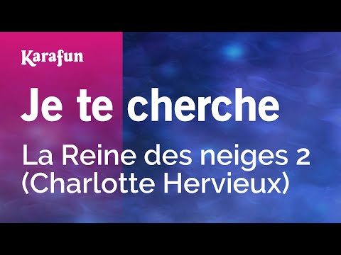 Je te cherche - Frozen 2 (Charlotte Hervieux) | Karaoke Version | KaraFun