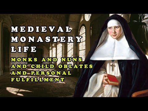 Monks and Nuns and Child Oblates and Personal Fulfillment | Medieval Monastery Life