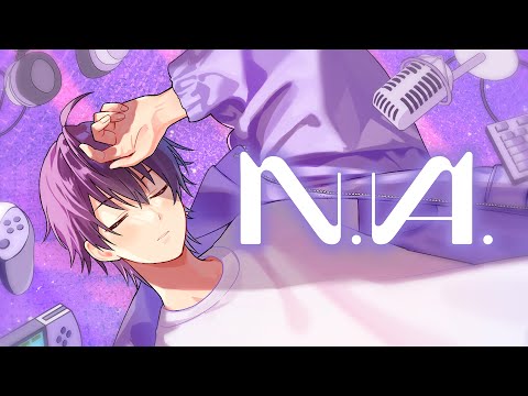 【MV】N.A.／ななもり。