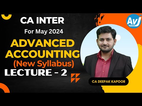 CA-Inter Advanced Accounting (New Syllabus) Lecture-2 I BY CA DEEPAK KAPOOR