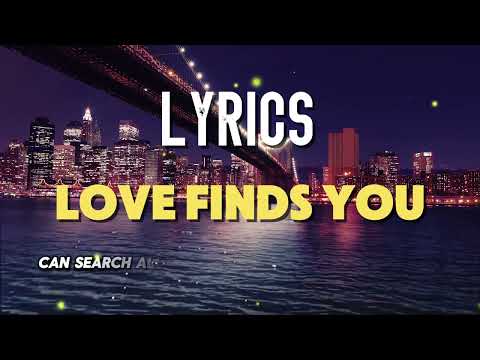 Love Finds You With Lyrics 2024