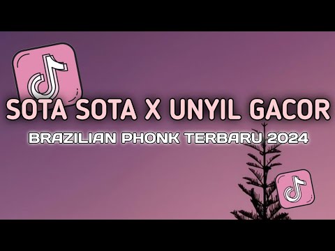 BRAZILIAN PHONK | DJ SOTA SOTA SAFONAMIX X UNYIL GACOR PARAH TERBARU 2024 VIRAL TIKTOK