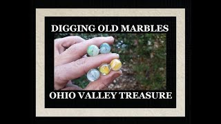 Digging Antiques - Old Marbles - Ohio Valley Treasure Hunting - Bottle Digging - Toys - Archaeology