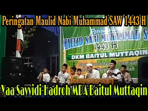 Yaa Sayyidi-Hadroh MDA Baitul Muttaqin di Peringatan Maulid Nabi Muhammad SAW 1443 H