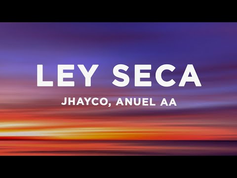 Jhay Cortez, Anuel AA - Ley Seca (Letra/Lyrics)