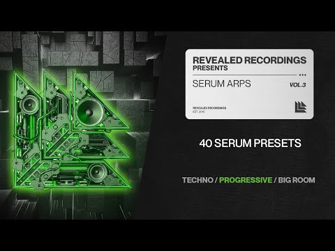 Serum Arps Vol. 3 (40 Presets) Trance, Techno, Progressive House, Big Room, Video Game | Revealed