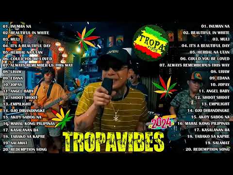 Tropavibes Nonstop Collection 2024 💥 GoodVibes Reggae Music💖 INUMAN NA, IT'S A BEAUTIFUL DAY, JOPAY