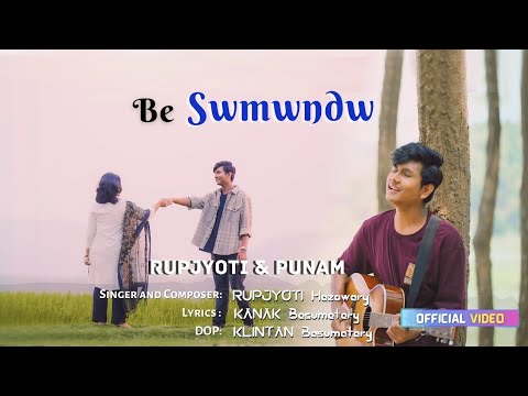 Be Swmwndw New Bodo Music Video Released Ft Rupjyoti & Punam