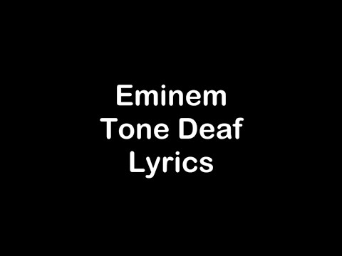 Eminem - Tone Deaf [Lyrics]