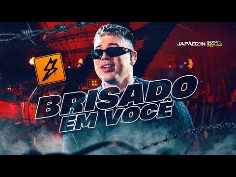 BRISADO EM VOCÊ - Japãozin (Brabo dos Paredões 2.0)