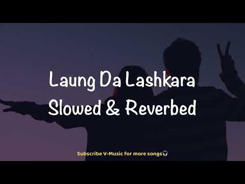 Laung Da Lashkara (Slowed & Reverbed) | Patiala House | Akshay Kumar & Anushka Sharma | V-Music