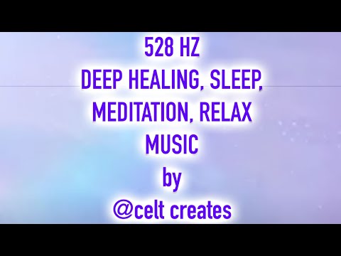 528 HZ  RENEW DNA, HEALING, ANTI- ANXIETY,  STUDY, SLEEP,  MUSIC