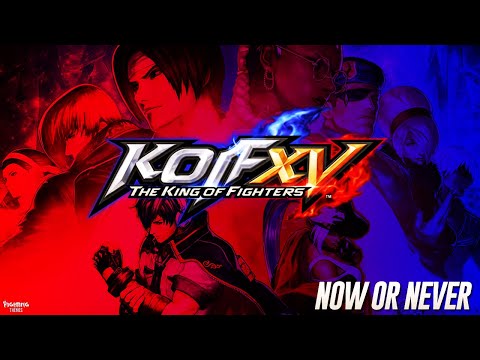 KOF XV OST - Now Or Never (Main Theme)