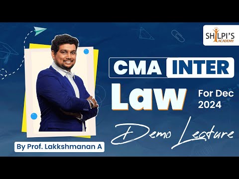 CMA Inter Law Demo Lecture | By Prof. Lakkshmanan A | Shilpi's Academy